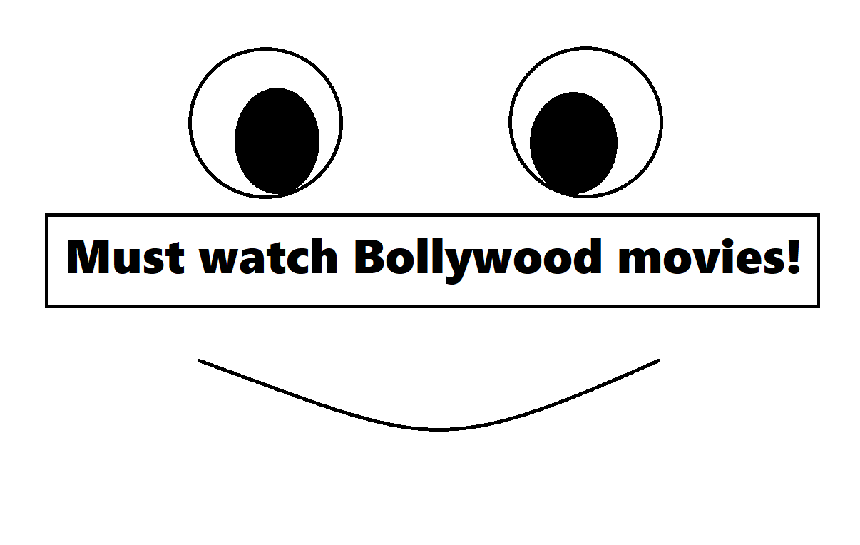 Must watch Bollywood movies!